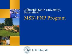 California State University Bakersfield MSNFNP Program Table of
