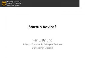 Startup Advice Per L Bylund Robert J Trulaske