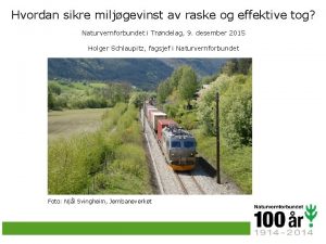 Hvordan sikre miljgevinst av raske og effektive tog