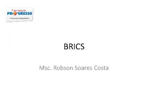 BRICS Msc Robson Soares Costa BRICS Comrcio internacional