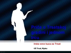 Pria o Trsatskoj gradini i jednom Ircu Irsko