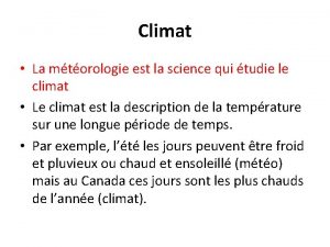 Climat La mtorologie est la science qui tudie