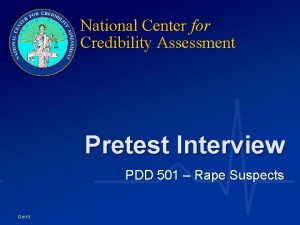 National Center for Credibility Assessment Pretest Interview PDD