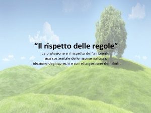 Il rispetto delle regole La protezione e il