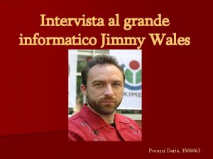 Intervista al grande informatico Jimmy Wales Porazzi Daria