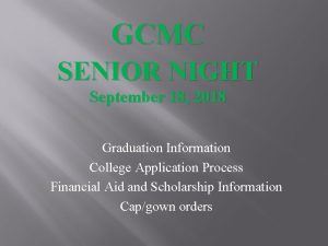 GCMC SENIOR NIGHT September 18 2018 Graduation Information