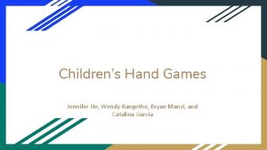 Childrens Hand Games Jennifer He Wendy Kangethe Bryan