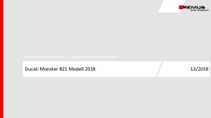 Kundeninformation Customer information Ducati Monster 821 Modell 2018
