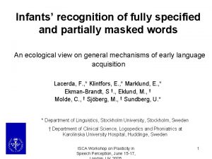 Infants recognition of fully specified and partially masked