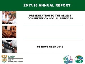 201718 ANNUAL REPORT PRESENTATION TO THE SELECT COMMITTEE