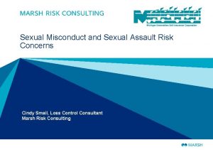 Sexual Misconduct and Sexual Assault Risk Concerns Cindy