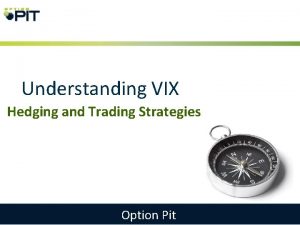 Understanding VIX Hedging and Trading Strategies Option Pit