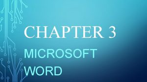 CHAPTER 3 MICROSOFT WORD MICROSOFT WORD 2013 Part