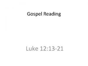 Gospel Reading Luke 12 13 21 13 Someone