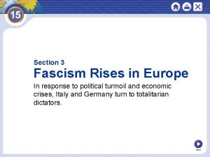 Section 3 Fascism Rises in Europe In response