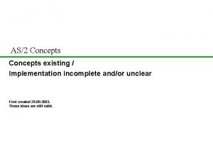 AS2 Concepts existing Implementation incomplete andor unclear First