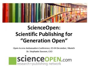 Science Open Scientific Publishing for Generation Open Open