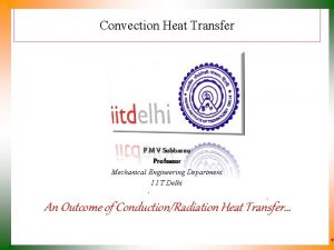 Convection Heat Transfer P M V Subbarao Professor