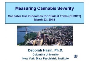 Measuring Cannabis Severity Cannabis Use Outcomes for Clinical