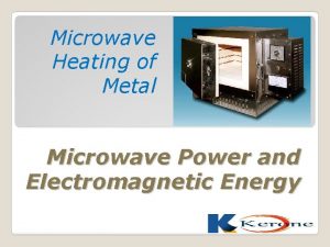 Microwave Heating of Metal Microwave Power and Electromagnetic