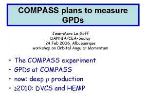 COMPASS plans to measure GPDs JeanMarc Le Goff