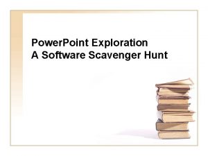 Power Point Exploration A Software Scavenger Hunt Power