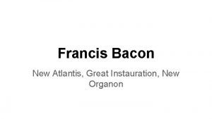 Francis Bacon New Atlantis Great Instauration New Organon