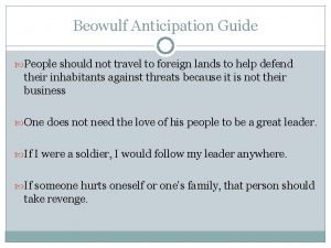 Beowulf Anticipation Guide People should not travel to