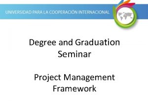 Degree and Graduation Seminar Project Management Framework Project