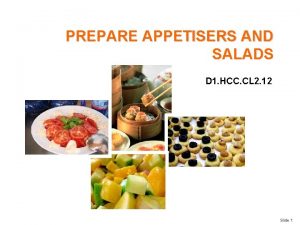 PREPARE APPETISERS AND SALADS D 1 HCC CL