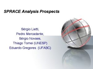 SPRACE Analysis Prospects Srgio Lietti Pedro Mercadante Srgio