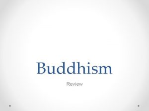 Buddhism Review Life of Siddhartha Gautama Born in