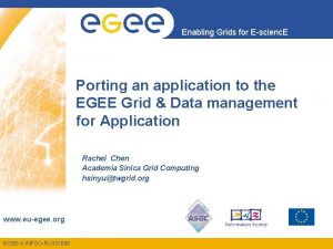 Enabling Grids for Escienc E Porting an application