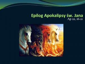 Epilog Apokalipsy w Jana Ap 22 16 21