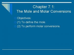 Chapter 7 1 The Mole and Molar Conversions