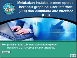 Melakukan instalasi sistem operasi berbasis graphical user interface