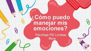 Cmo puedo manejar mis emociones Psicloga PIE Lyndsay