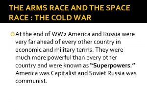 THE ARMS RACE AND THE SPACE RACE THE