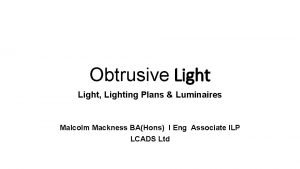 Obtrusive Light Lighting Plans Luminaires Malcolm Mackness BAHons