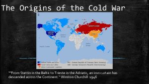 The Origins of the Cold War From Stettin