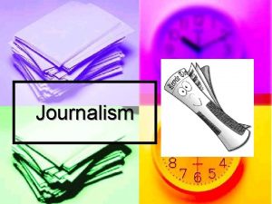 Journalism Writing an article LEADS n Inverted pyramid