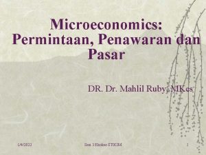 Microeconomics Permintaan Penawaran dan Pasar DR Dr Mahlil