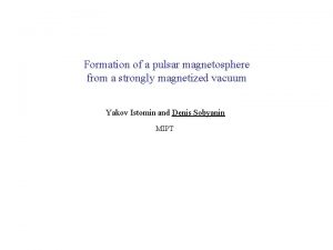 Formation of a pulsar magnetosphere from a strongly