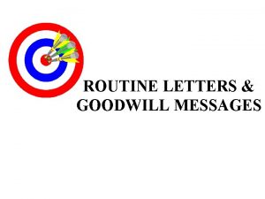 ROUTINE LETTERS GOODWILL MESSAGES THE 3 x 3