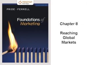 Chapter 8 Reaching Global Markets 2019 Cengage All