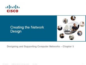 Creating the Network Designing and Supporting Computer Networks