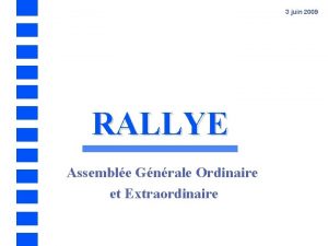 3 juin 2009 RALLYE Assemble Gnrale Ordinaire et