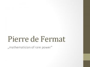 Pierre de Fermat mathematician of rare power Biography