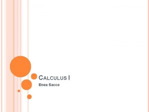 CALCULUS I Enea Sacco Welcome to Calculus I