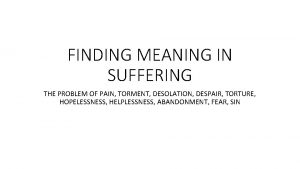 FINDING MEANING IN SUFFERING THE PROBLEM OF PAIN